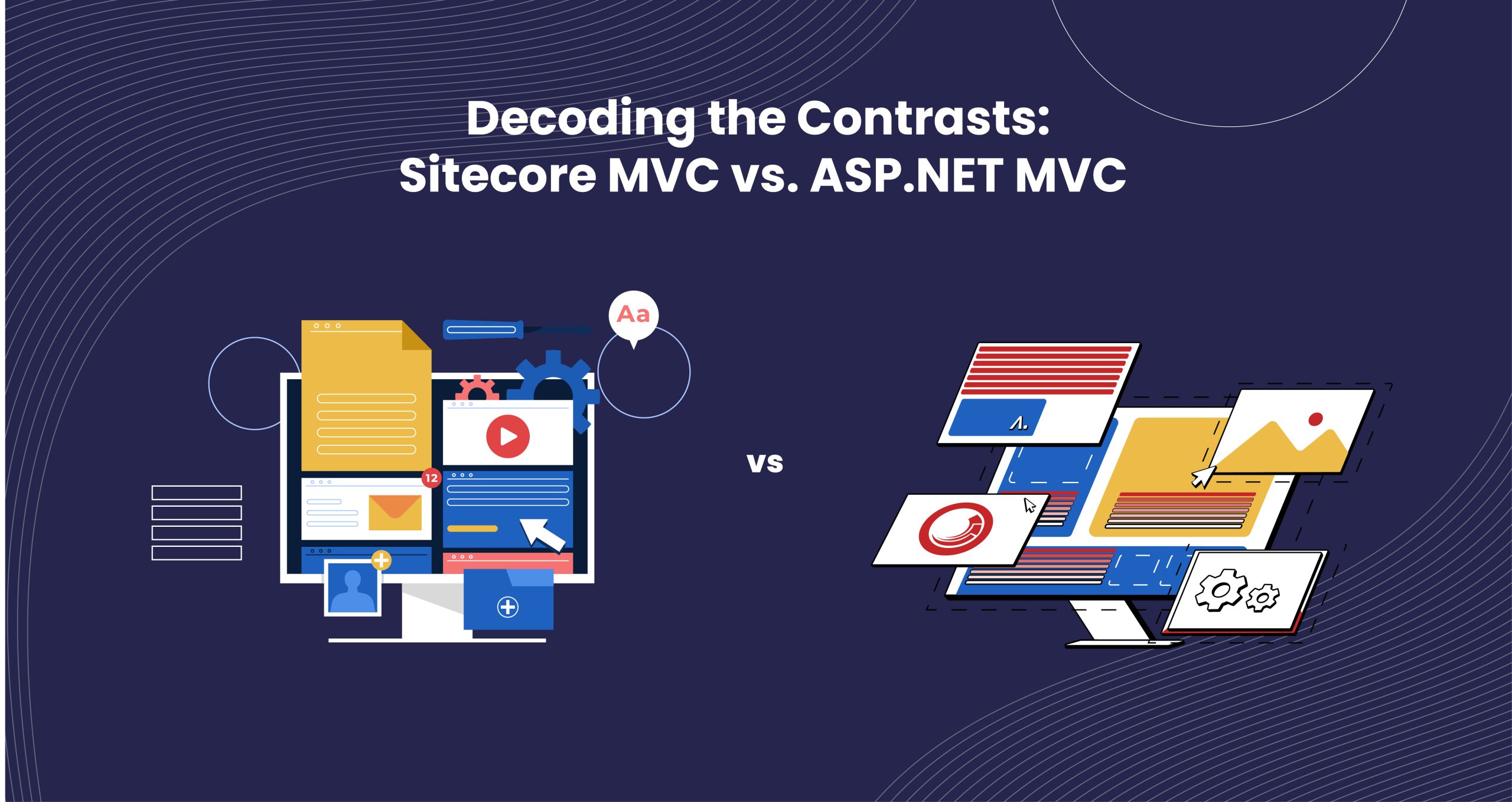 Decoding the Contrasts: Sitecore MVC vs. ASP.NET MVC